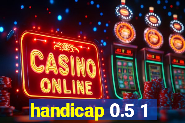 handicap 0.5 1